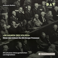 »Im Namen des Volkes« – Hinter den Kulissen des Nürnberger Prozesses
