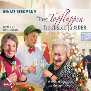 Über Topflappen freut sich ja jeder. Weihnachten mit der Online-Omi als Hörbuch