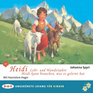 Heidi – Lehr- und Wanderjahre / Heidi kann brauchen, was es gelernt hat als Hörbuch
