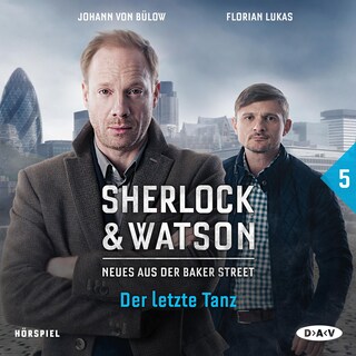 Sherlock & Watson – Neues aus der Baker Street: Der letzte Tanz (Fall 5) als Hörbuch