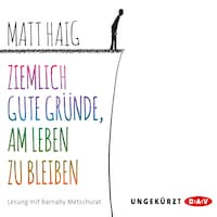 Ziemlich gute Gründe, am Leben zu bleiben