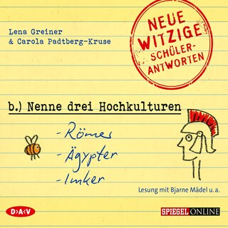 »Nenne drei Hochkulturen: Römer, Ägypter, Imker«. Neue witzige Schülerantworten und Lehrergeschichten als Hörbuch