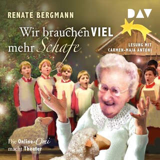 Wir brauchen viel mehr Schafe. Die Online-Omi macht Theater als Hörbuch