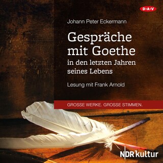 Gespräche mit Goethe in den letzten Jahren seines Lebens als Hörbuch