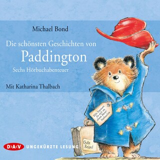 Die schönsten Geschichten von Paddington – Sechs Hörbuchabenteuer als Hörbuch