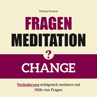 Fragenmeditation – CHANGE als Hörbuch