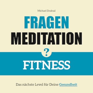 Fragenmeditation – FITNESS als Hörbuch