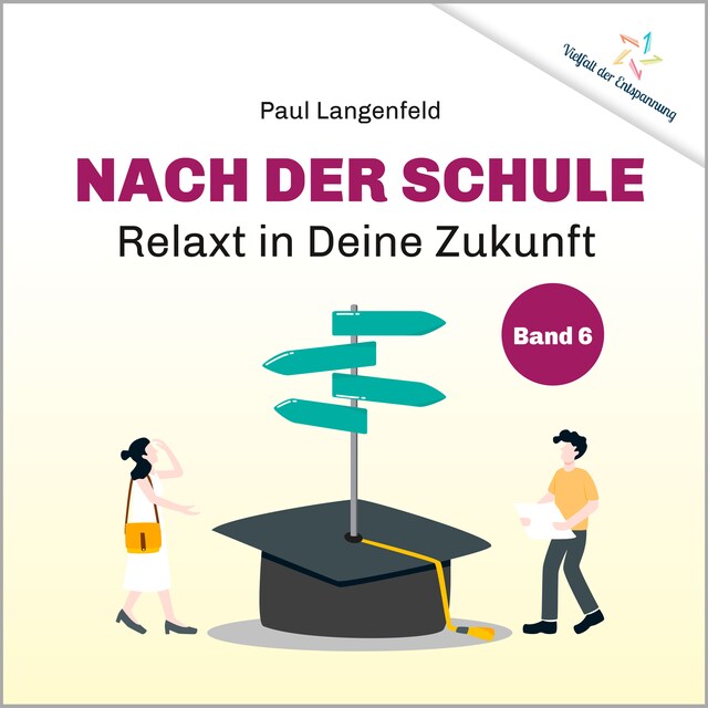 Portada de libro para Nach der Schule: Relaxt in Deine Zukunft