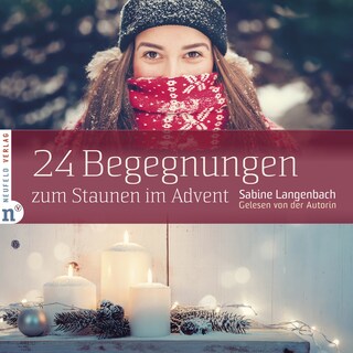 24 Begegnungen zum Staunen im Advent als Hörbuch