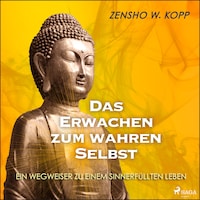 Das Erwachen zum wahren Selbst