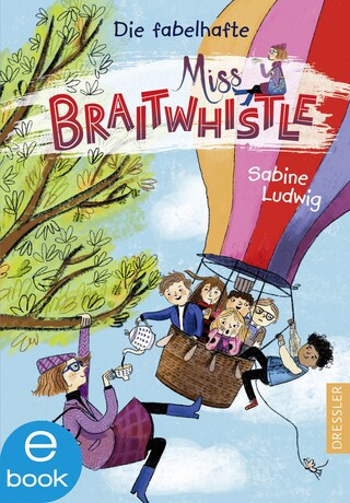 Miss Braitwhistle 1. Die fabelhafte Miss Braitwhistle bookCoverFor
