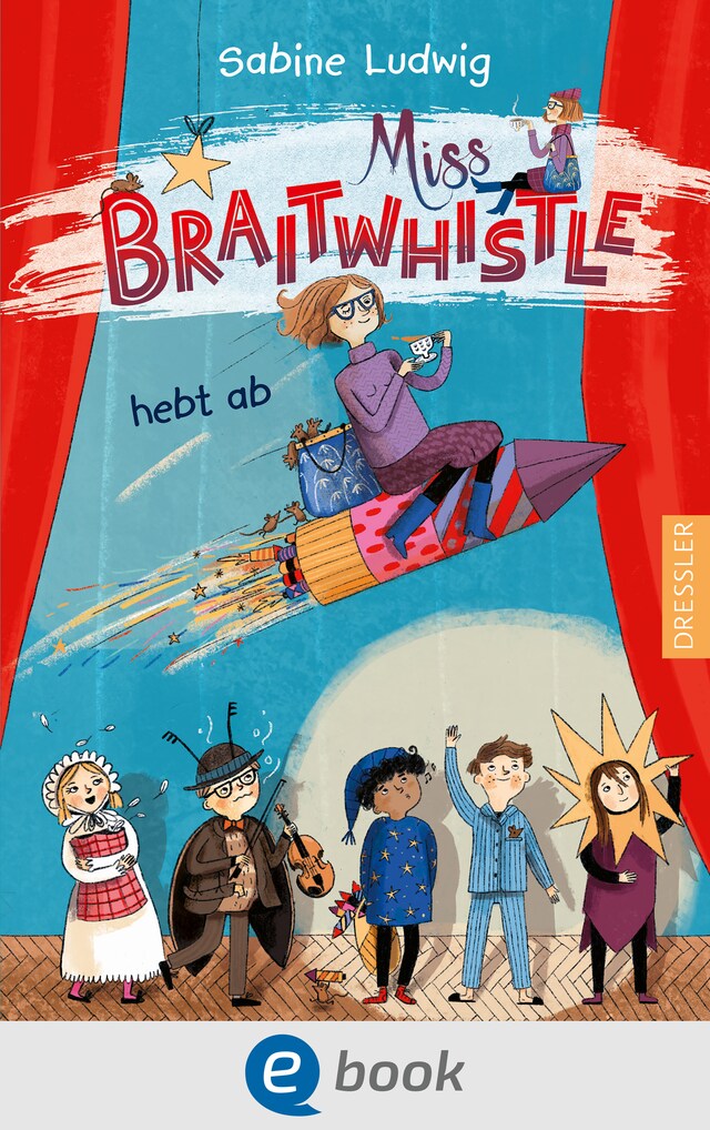 Book cover for Miss Braitwhistle 3. Miss Braitwhistle hebt ab