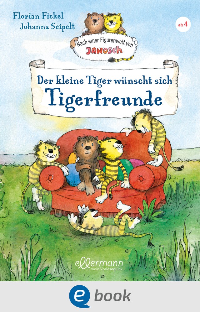 Book cover for Nach einer Figurenwelt von Janosch. Der kleine Tiger wünscht sich Tigerfreunde