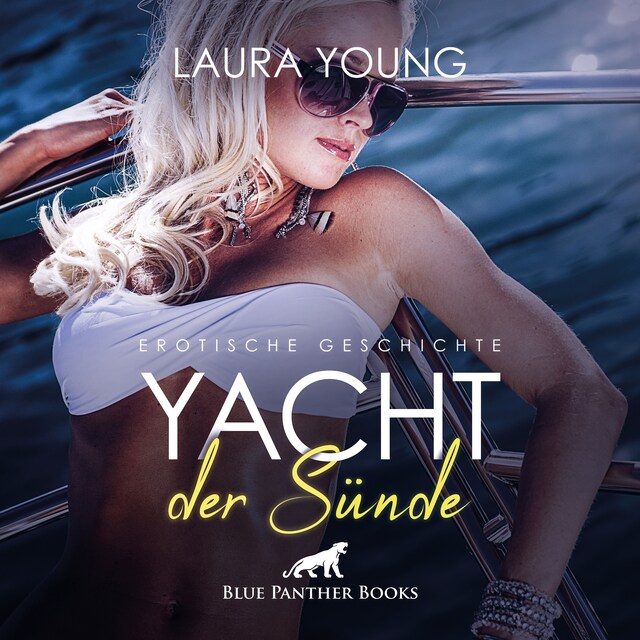 Okładka książki dla Yacht der Sünde / Erotik Audio Story / Erotisches Hörbuch