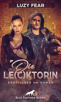 Die Le(c)ktorin | Erotischer SM-Roman