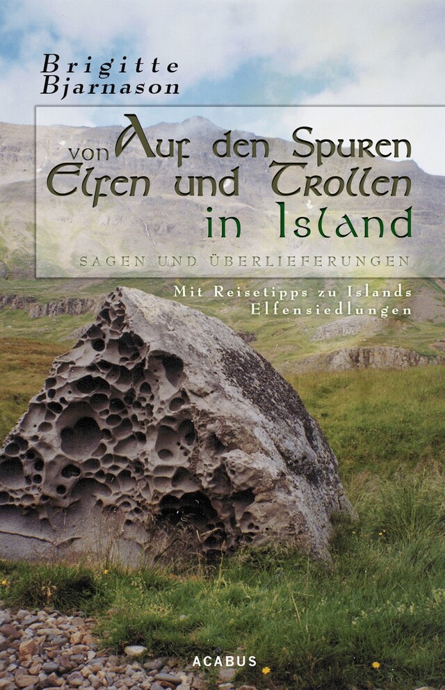 Book cover for Auf den Spuren von Elfen und Trollen in Island. Sagen und Überlieferungen. Mit Reisetipps zu Islands Elfensiedlungen