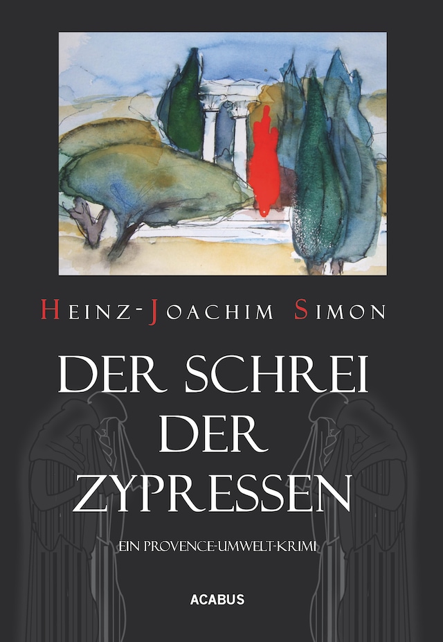 Couverture de livre pour Der Schrei der Zypressen. Ein Provence-Umwelt-Krimi