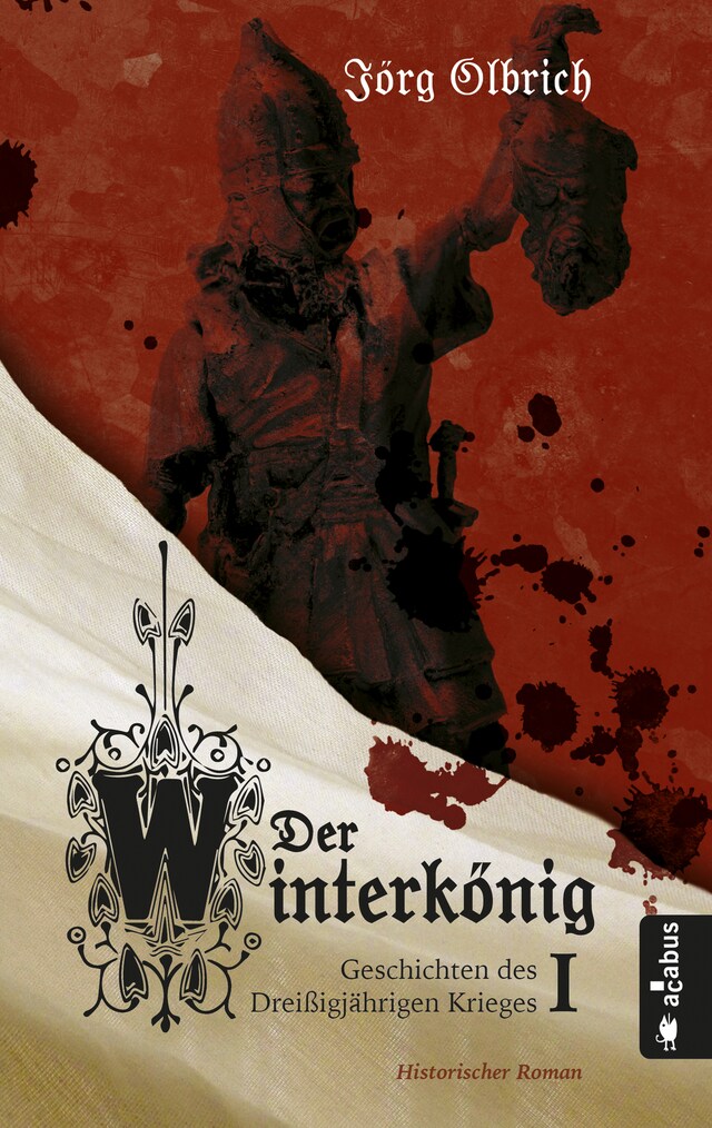 Book cover for Der Winterkönig. Geschichten des Dreißigjährigen Krieges