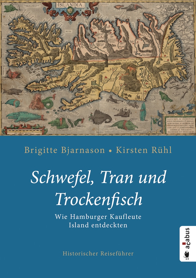 Copertina del libro per Schwefel, Tran und Trockenfisch. Wie Hamburger Kaufleute Island eroberten