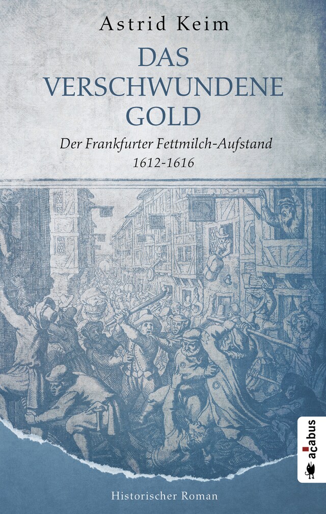 Kirjankansi teokselle Das verschwundene Gold. Der Frankfurter Fettmilch-Aufstand 1612-1616