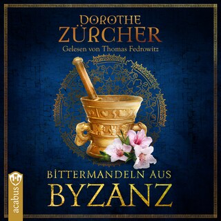 Bittermandeln aus Byzanz als Hörbuch