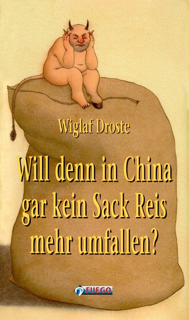 Kirjankansi teokselle Will denn in China gar kein Sack Reis mehr umfallen?