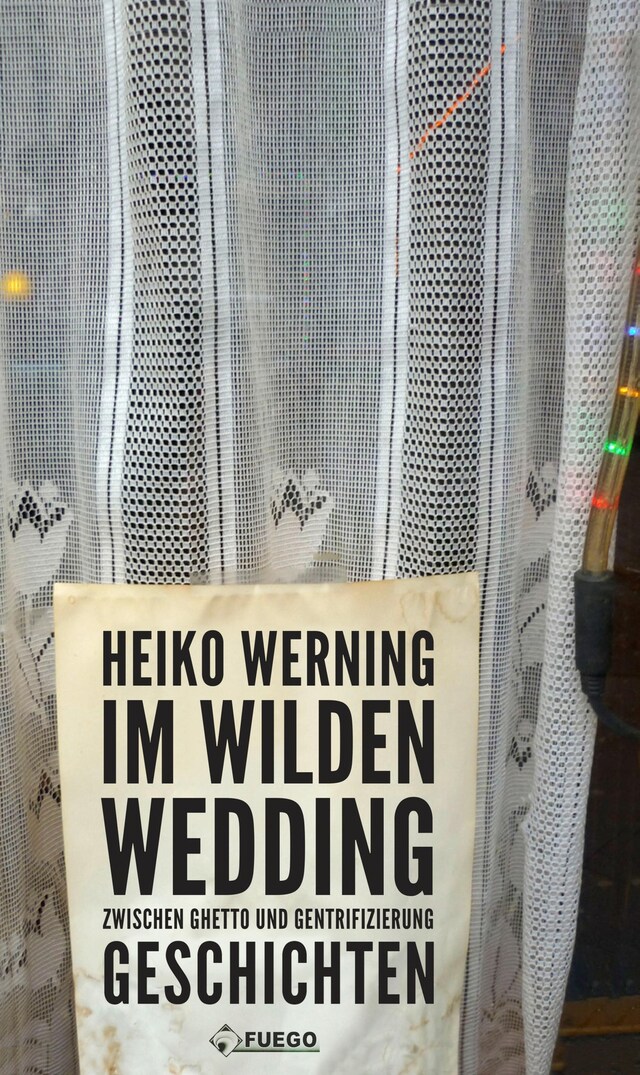 Book cover for Im wilden Wedding: Zwischen Ghetto und Gentrifizierung