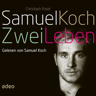 Samuel Koch - Zwei Leben als Hörbuch