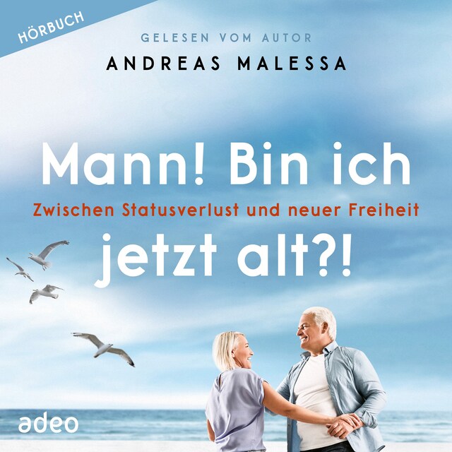 Couverture de livre pour Mann! Bin ich jetzt alt?!