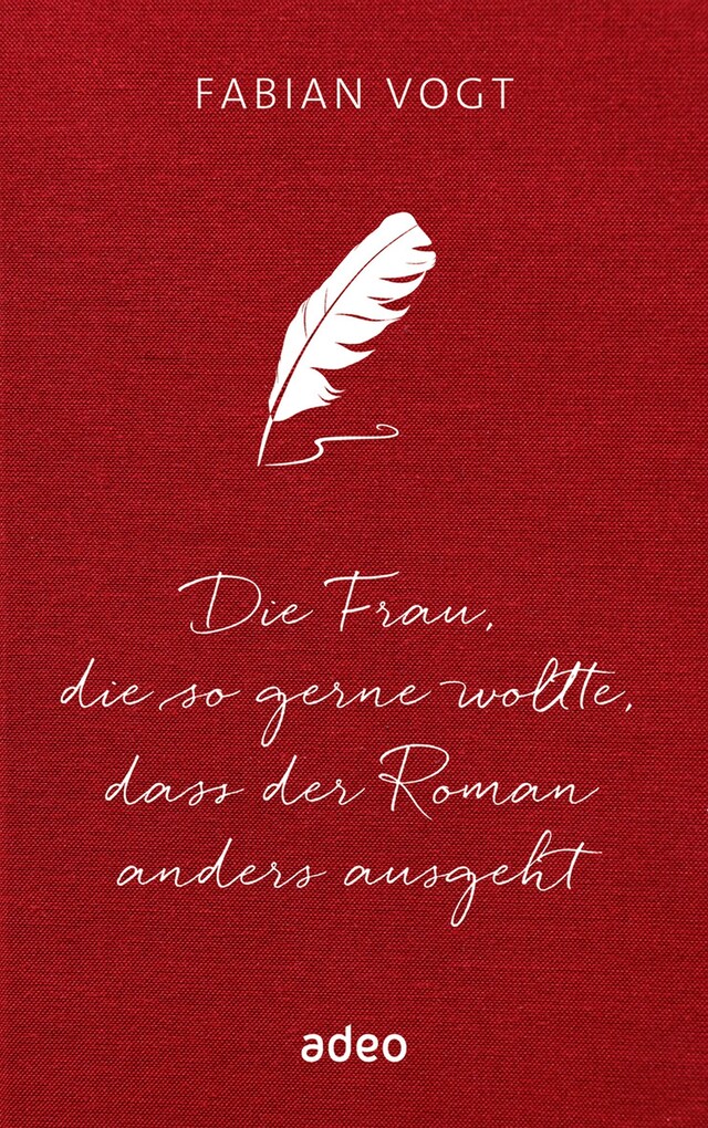 Kirjankansi teokselle Die Frau, die so gerne wollte, dass der Roman anders ausgeht