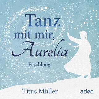 Tanz mit mir, Aurelia als Hörbuch