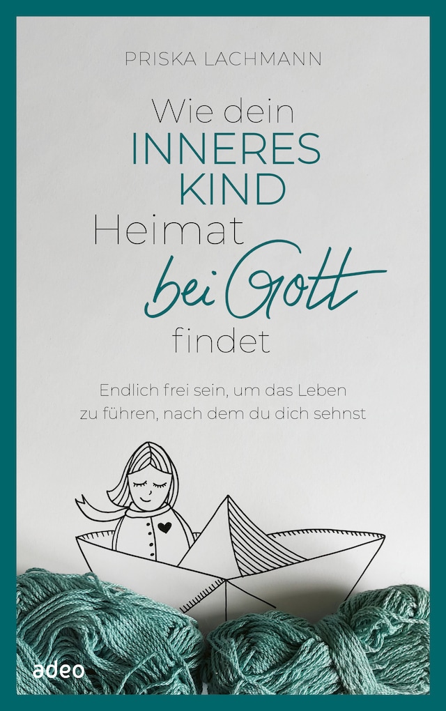 Boekomslag van Wie dein inneres Kind Heimat bei Gott findet