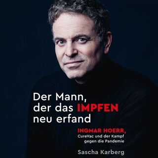 Der Mann, der das Impfen neu erfand als Hörbuch