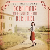 Dora Maar und die zwei Gesichter der Liebe