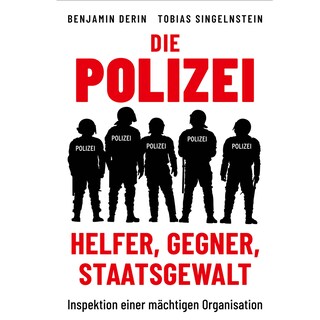 Die Polizei: Helfer, Gegner, Staatsgewalt als Hörbuch