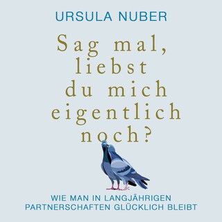 Sag mal, liebst du mich eigentlich noch? als Hörbuch