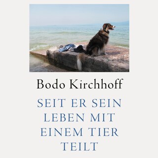 Seit er sein Leben mit einem Tier teilt als Hörbuch