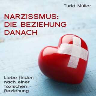 Narzissmus: Die Beziehung danach als Hörbuch