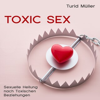 Toxic Sex als Hörbuch