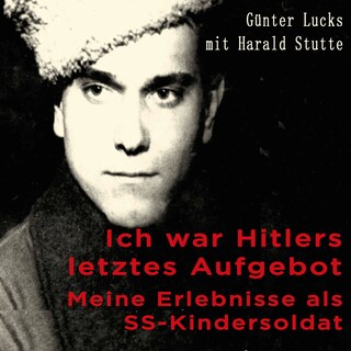 Ich war Hitlers letztes Aufgebot als Hörbuch