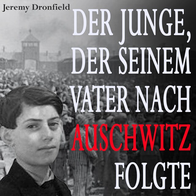 Buchcover für Der Junge, der seinem Vater nach Auschwitz folgte