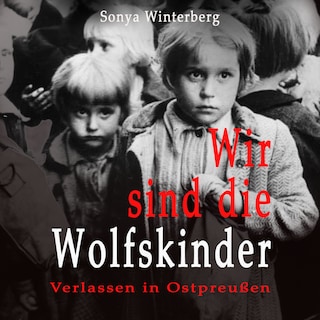 Wir sind die Wolfskinder als Hörbuch