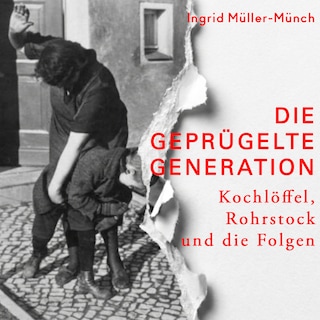Die geprügelte Generation als Hörbuch