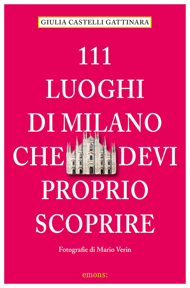 Book cover for 111 Luoghi di Milano che devi proprio scoprire