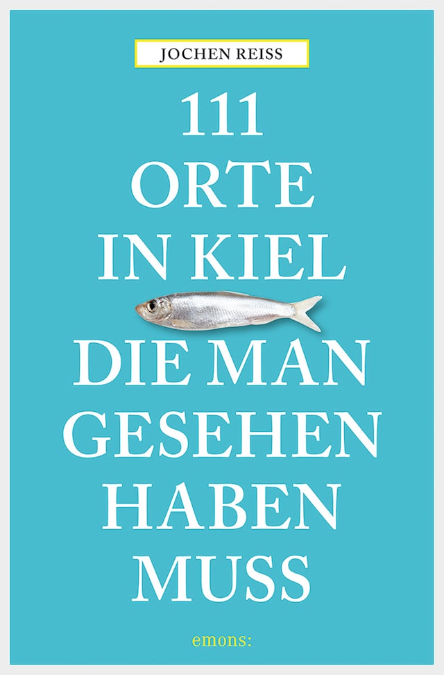 Book cover for 111 Orte in Kiel, die man gesehen haben muss