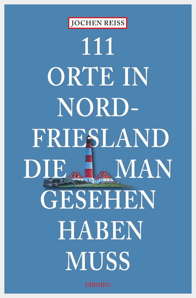 Copertina del libro per 111 Orte in Nordfriesland, die man gesehen haben muss