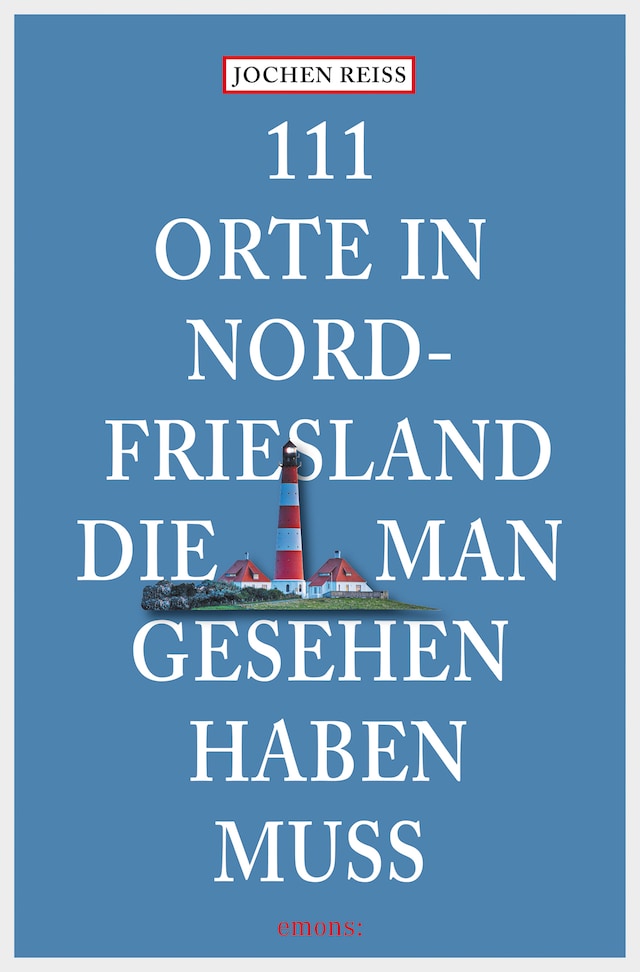 Copertina del libro per 111 Orte in Nordfriesland, die man gesehen haben muss