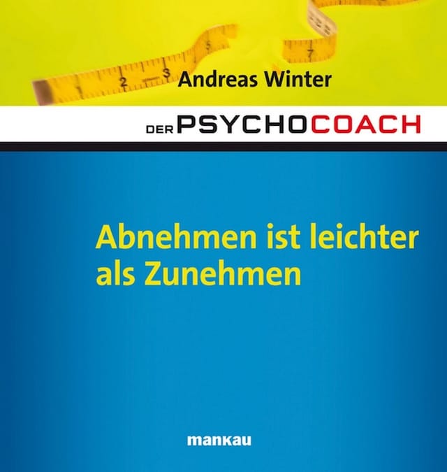 Buchcover für Der Psychocoach 3: Abnehmen ist leichter als Zunehmen
