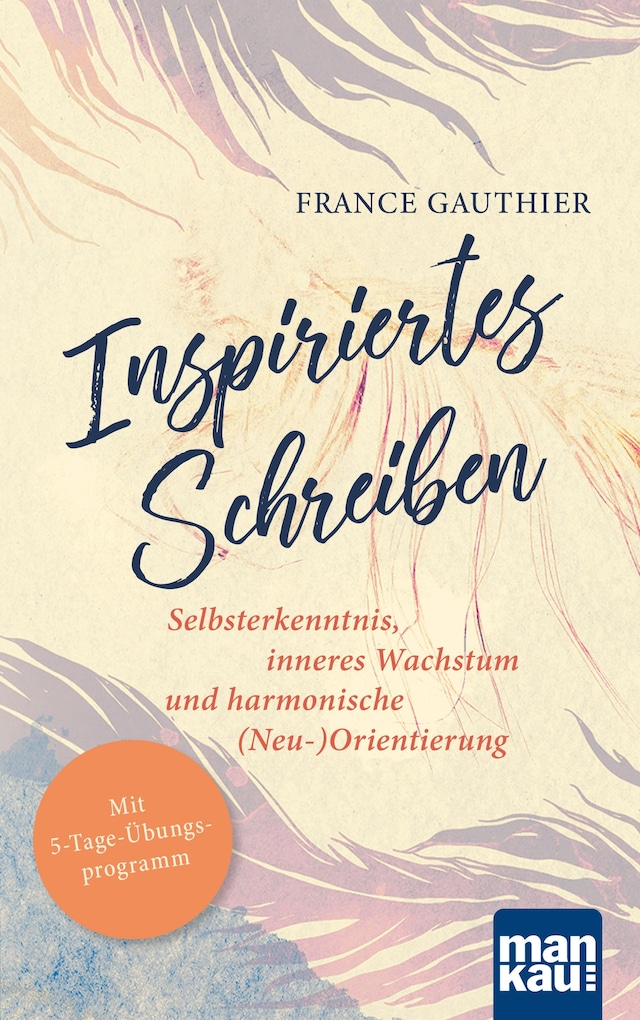 Buchcover für Inspiriertes Schreiben. Selbsterkenntnis, inneres Wachstum und harmonische (Neu-)Orientierung