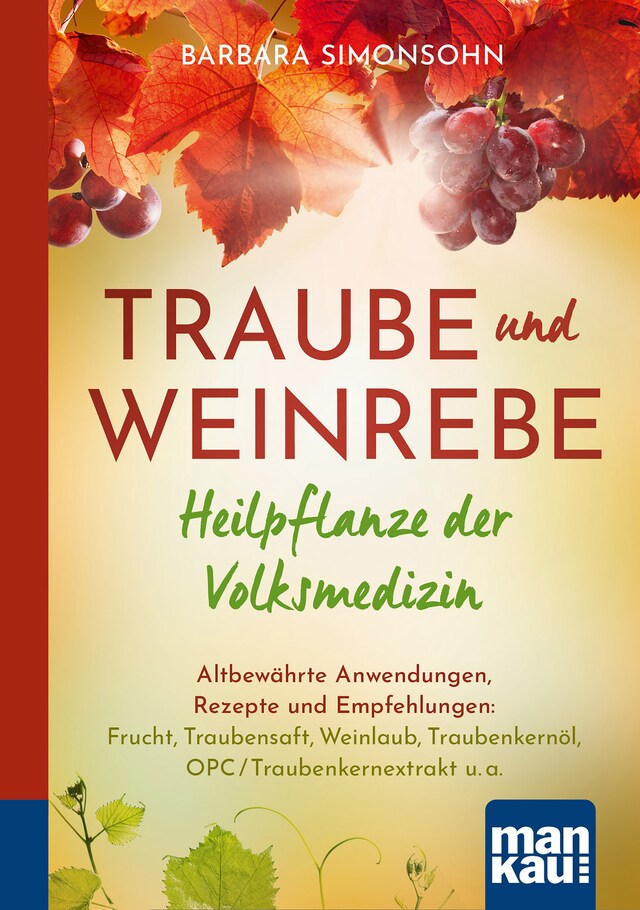 Portada de libro para Traube und Weinrebe - Heilpflanze der Volksmedizin